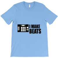 I Make Beats T-shirt | Artistshot
