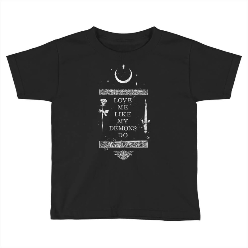 Occult Gothic Grunge Love Me Like My Demons Do Witch Moon T Shirt Toddler T-shirt | Artistshot