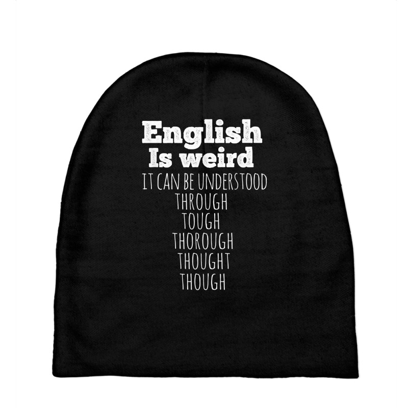 English Is Weird Funny English Teacher Gifts Grammar Teacher T Shirt Baby Beanies by oluwafemimccullers | Artistshot