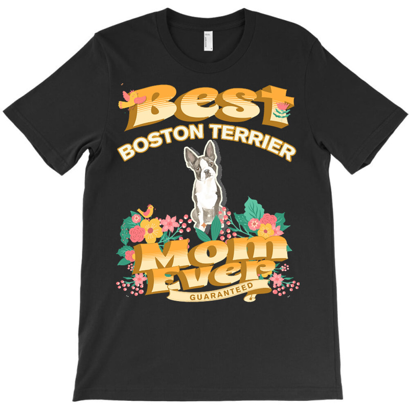 Dog Moms T  Shirt Best Boston Terrier Mom   Dog Mom, Dog Owner Gifts T T-shirt | Artistshot