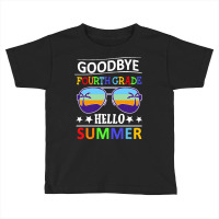 Goodbye Fourth Grade Hello Summer Last T  Shirt Goodbye Fourth Grade H Toddler T-shirt | Artistshot