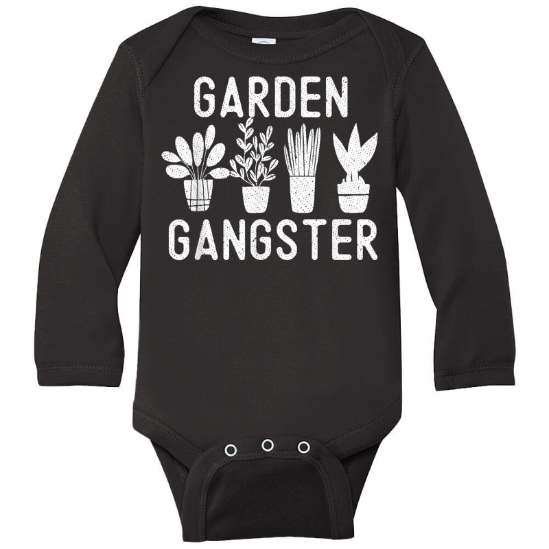 Garden Gangster Funny Gardening Lover Gardener Humor Gift T Shirt Long Sleeve Baby Bodysuit by lissuttie | Artistshot