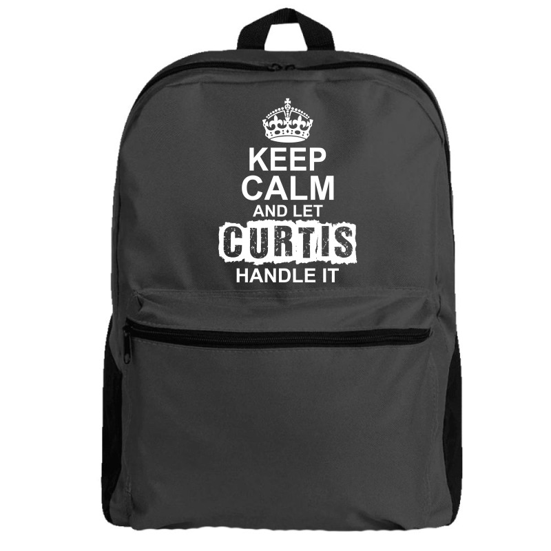 Keep Calm And Let Curtis Handle It Backpack | Artistshot
