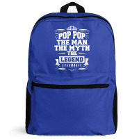 Pop Pop The Man The Myth The Legend Backpack | Artistshot