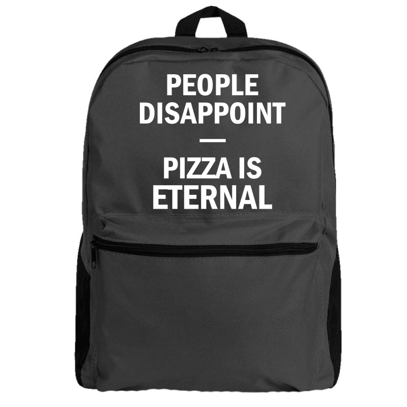 People Disappoint Pizza Is Eternal Backpack by SabriAcar | Artistshot