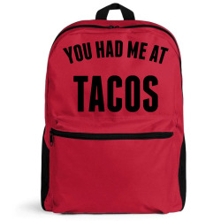 You Had Me At Tacos Backpack | Artistshot