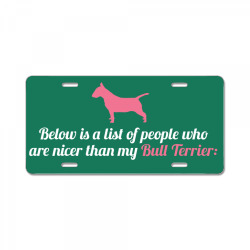 Below Is List Of People Who Are Nicer Than My Terrier License Plate | Artistshot