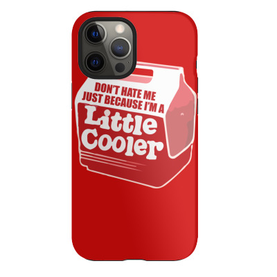 Don't Hate Me Just Because I'm A Little Cooler Iphone 12 Pro Max Case Designed By Noerhalimah
