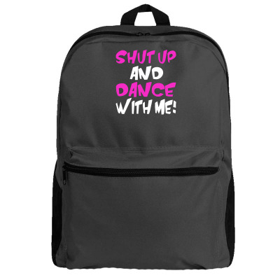 Shut Up Dance With Me Backpack Designed By Mdk Art