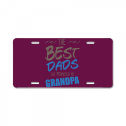Great Dads Get Promoted to Grandpa License Plate | Artistshot