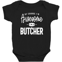 Of Course I Am Awesome I'm A Butcher Baby Bodysuit | Artistshot