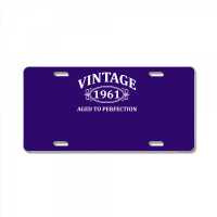 Vintage 1961 Aged To Perfection License Plate | Artistshot