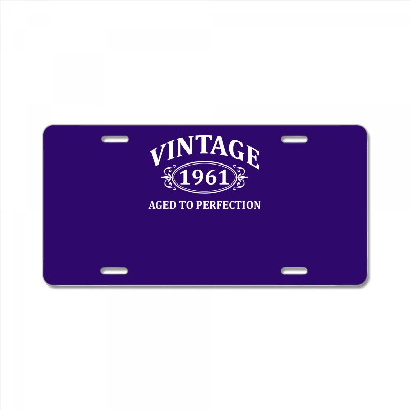 Vintage 1961 Aged To Perfection License Plate | Artistshot