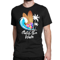 Summer Holiday T  Shirt Catch The Wave Summer Surfing T  Shirt Classic T-shirt | Artistshot