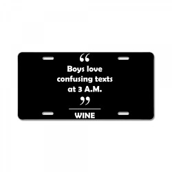 Wine - Boys love confusing texts at 3 am. License Plate | Artistshot