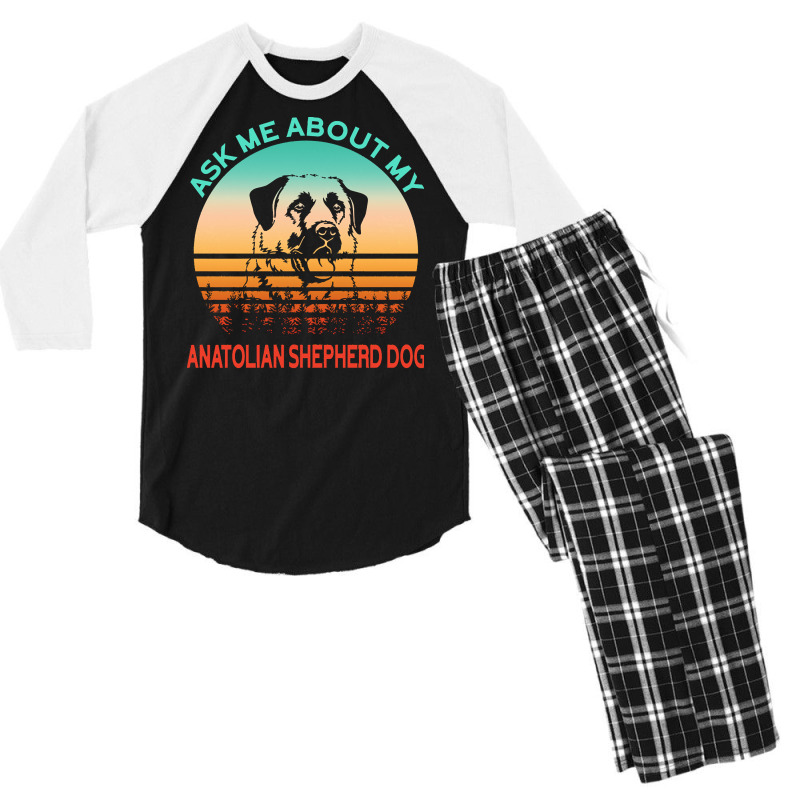 Anatolian Shepherd Dog T  Shirt Ask Me About My Anatolian Shepherd Dog Men's 3/4 Sleeve Pajama Set | Artistshot