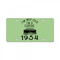 i'm not old i'm a classic 1954 License Plate | Artistshot