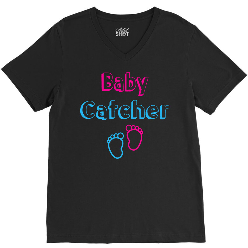 Baby Catcher T  Shirt Baby Catcher Midwife Baby Delivery Nurses T  Shi V-neck Tee | Artistshot