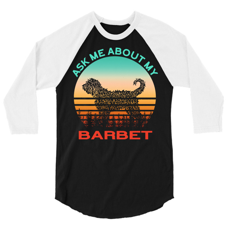 Barbet T  Shirt Ask Me About My Barbet T  Shirt 3/4 Sleeve Shirt | Artistshot