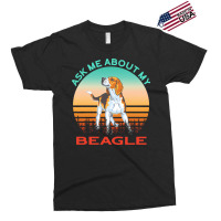 Beagle T  Shirt Ask Me About My Beagle T  Shirt Exclusive T-shirt | Artistshot