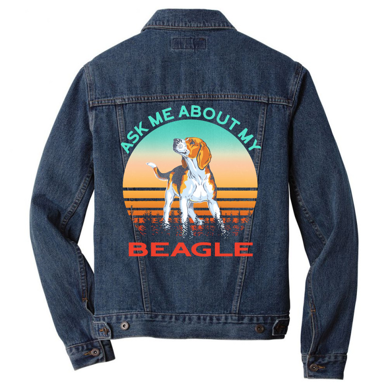 Beagle T  Shirt Ask Me About My Beagle T  Shirt Men Denim Jacket | Artistshot