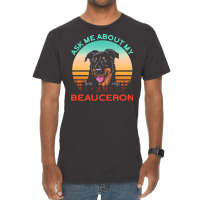 Beauceron T  Shirt Ask Me About My Beauceron T  Shirt Vintage T-shirt | Artistshot