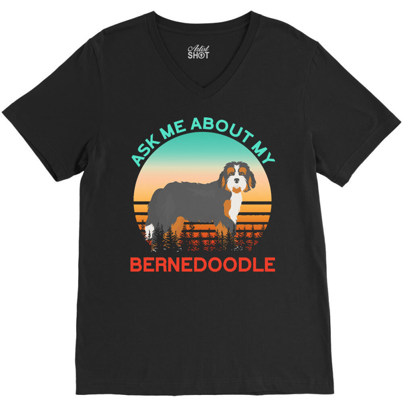 Bernedoodle T  Shirt Ask Me About My Bernedoodle T  Shirt V-neck Tee | Artistshot