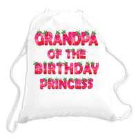 Grandpa Of The Birthday Princess Girl Strawberry Party T Shirt Drawstring Bags | Artistshot