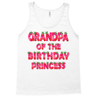 Grandpa Of The Birthday Princess Girl Strawberry Party T Shirt Tank Top | Artistshot