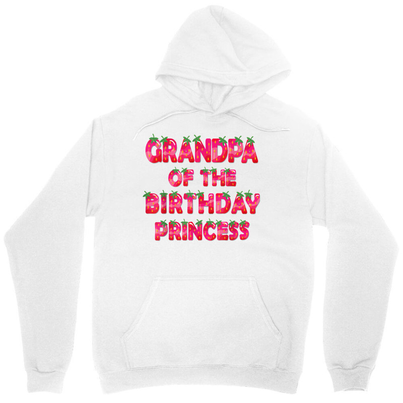 Grandpa Of The Birthday Princess Girl Strawberry Party T Shirt Unisex Hoodie | Artistshot