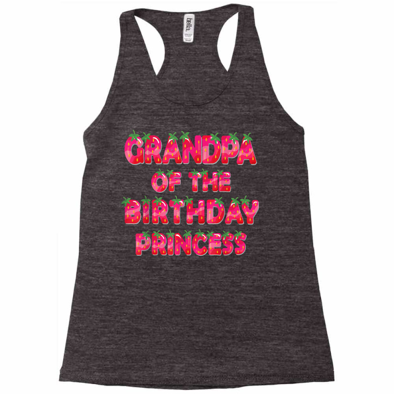 Grandpa Of The Birthday Princess Girl Strawberry Party T Shirt Racerback Tank by ayedencoplon | Artistshot