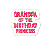 Grandpa Of The Birthday Princess Girl Strawberry Party T Shirt Sticker | Artistshot