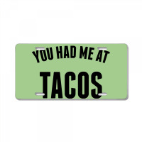 You Had Me At Tacos License Plate | Artistshot