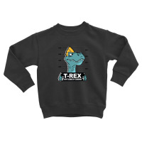 Trex Toddler Sweatshirt | Artistshot