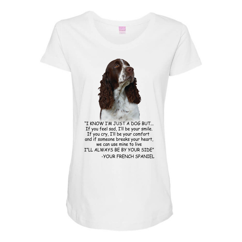 I Know  I'm Just A Dog But If You Feel Sad I'll  Be Your Smile, If You Maternity Scoop Neck T-shirt by hoainv | Artistshot