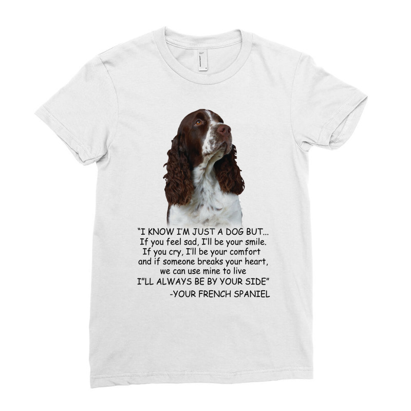 I Know  I'm Just A Dog But If You Feel Sad I'll  Be Your Smile, If You Ladies Fitted T-Shirt by hoainv | Artistshot