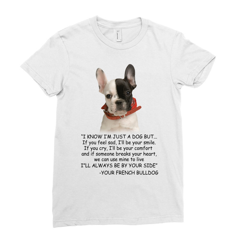 I Know  I'm Just A Dog But If You Feel Sad I'll  Be Your Smile, If You Ladies Fitted T-Shirt by hoainv | Artistshot