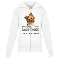 I Know  I'm Just A Dog But If You Feel Sad I'll  Be Your Smile, If You Youth Zipper Hoodie | Artistshot