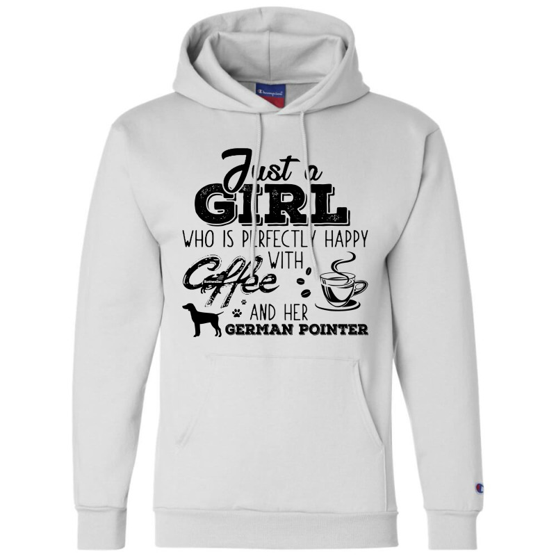 Just A Girl Who Is Perfectly Happy With Coffee And Her German Pointer Champion Hoodie | Artistshot