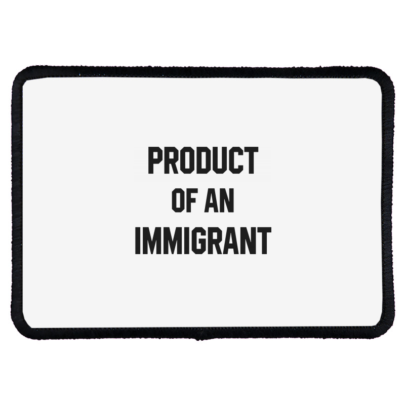 Product Of An Immigrant Rectangle Patch | Artistshot