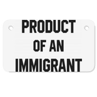 Product Of An Immigrant Motorcycle License Plate | Artistshot