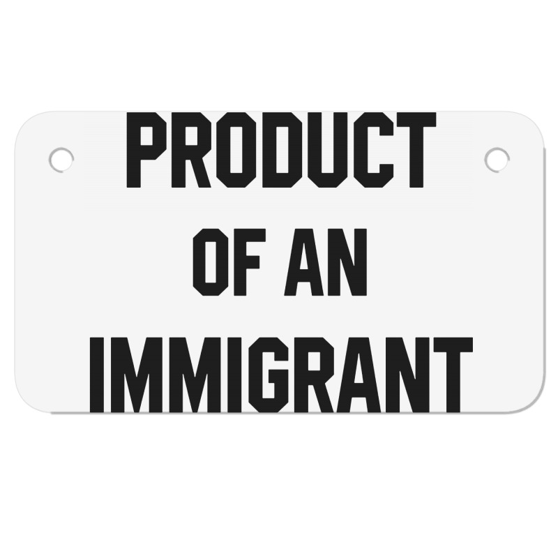 Product Of An Immigrant Motorcycle License Plate | Artistshot