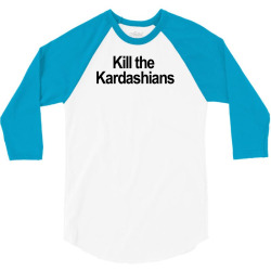 Kill the Kardashians 3/4 Sleeve Shirt | Artistshot