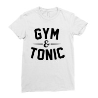 Gym And Tonic Ladies Fitted T-shirt | Artistshot