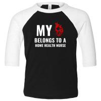 Home Health Nurse Funny Heart White Toddler 3/4 Sleeve Tee | Artistshot