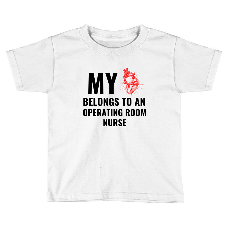 Operating Room Nurse Funny Heart Toddler T-shirt | Artistshot