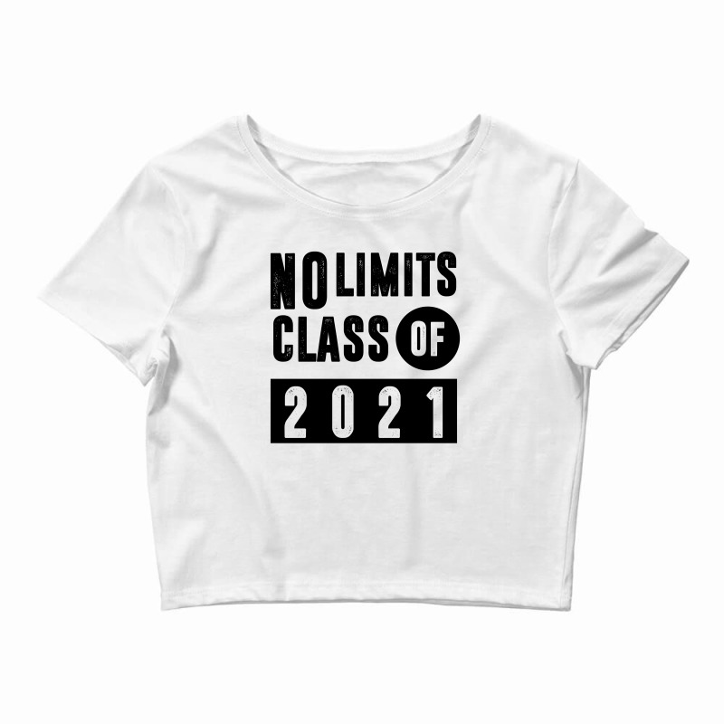 No Limits Class Of 2021 Crop Top | Artistshot