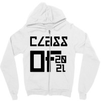 Class Of 2021 Zipper Hoodie | Artistshot