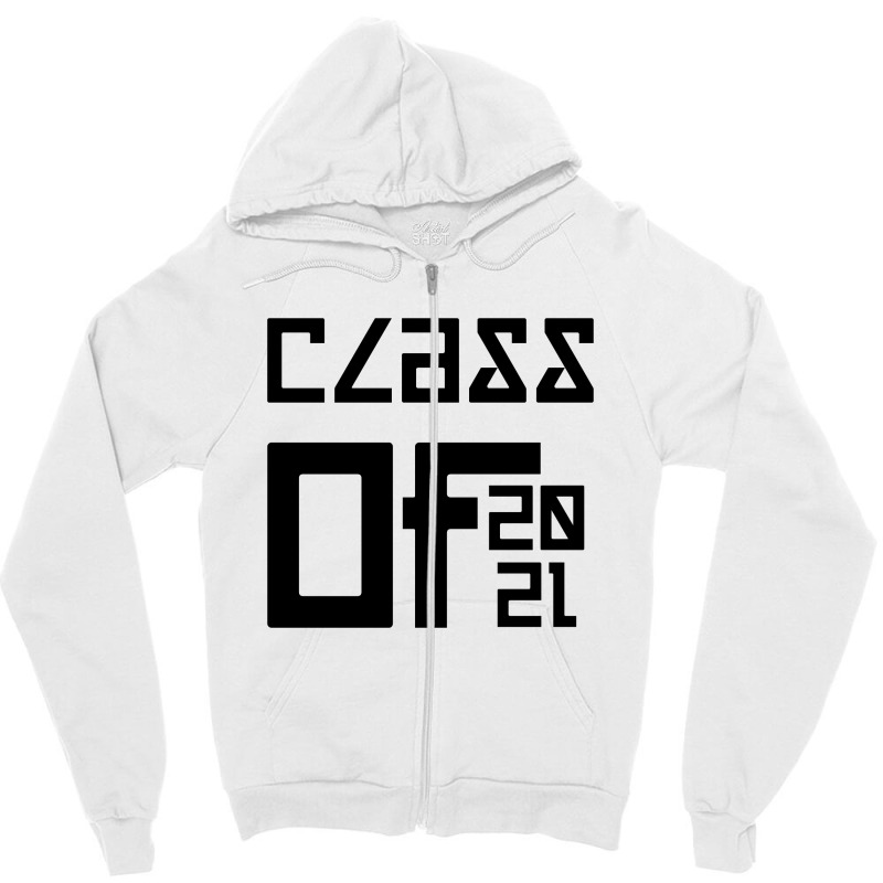 Class Of 2021 Zipper Hoodie | Artistshot