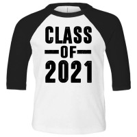 Class Of 2021 - Graduaton Toddler 3/4 Sleeve Tee | Artistshot